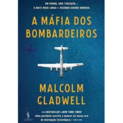 A Máfia dos Bombardeiros de Malcolm Gladwell