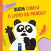 Amigos Selvagens - Quem Comeu o Livro do Panda?