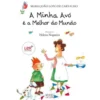 A Minha Avó é a Melhor do Mundo de Maria João Lopo de Carvalho