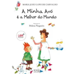 A Minha Avó é a Melhor do Mundo de Maria João Lopo de Carvalho