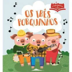A Minha Biblioteca de Contos de Vários Autores - Os Três Porquinhos