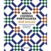 A Minha Cozinha Portuguesa - uma Viagem Pela Tradição e Modernidade de José Avillez