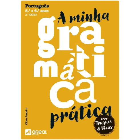 A Minha Gramática Prática - 2.º Ciclo do Ensino Básico