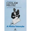 A Minha Intenção de Czeslaw Milosz