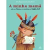 A Minha Mamã de Jean Regnaud e Émile Bravo