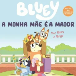 A Minha Mãe é a Maior de Bluey e Bingo