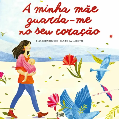 A Minha Mãe Guarda-Me No Seu Coração de Elsa Kedadouche, Claire Caillebotte