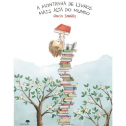 A Montanha de Livros Mais Alta do Mundo de Rocio Bonilla