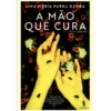 A Mão que Cura de Lina María Parra Ochoa