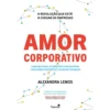Amor Corporativo de Alexandra Lemos