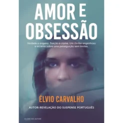Amor e Obsessão de Élvio Carvalho