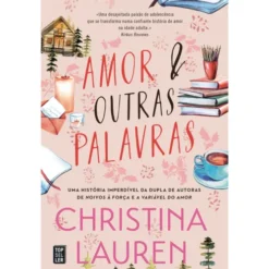 Amor e Outras Palavras de Christina Lauren