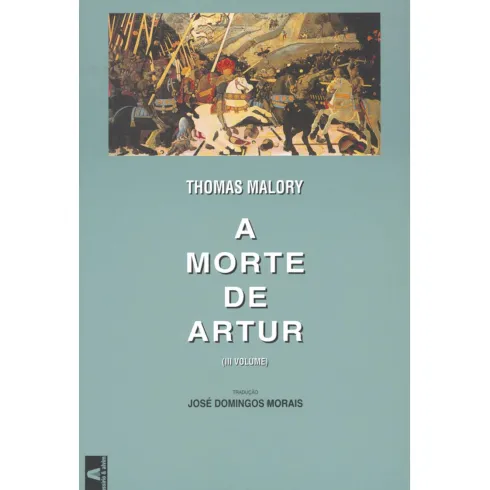 A Morte de Artur (Volume III) de Thomas Malory