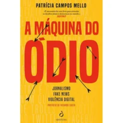 A Máquina do Ódio de Patrícia Campos Mello