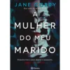 A Mulher do Meu Marido de Jane Corry