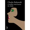 A Mulher Mais Bonita de Charles Bukowski