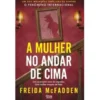 A Mulher no Andar de Cima de Freida McFadden