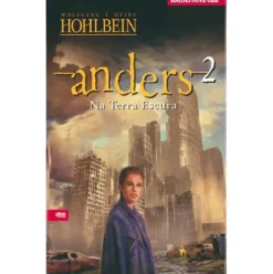Anders 2 - Na Terra Escura de Wolfgang Hohlbein e Heike Hohlbein