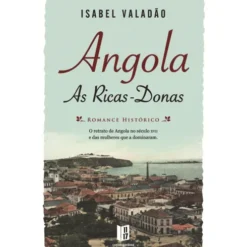 Angola: As Ricas-Donas (Livro de Bolso) de Isabel Valadão