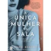 A Única Mulher na Sala de Marie Benedict