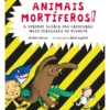 Animais Mortiferos! de Nicola Davies