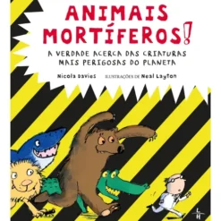 Animais Mortiferos! de Nicola Davies