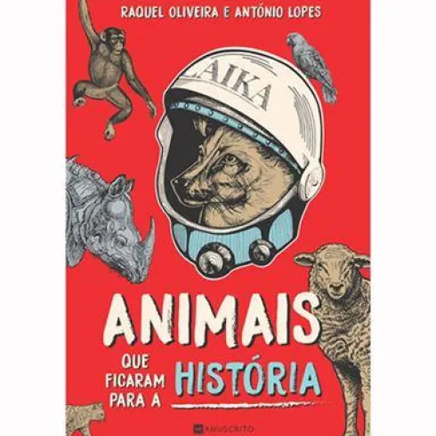 Animais que Ficaram para a História de Raquel Oliveira e António Lopes