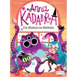 Anna Kadabra - Livro 3 : um Monstro na Banheira de Pedro Mañas