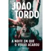 A Noite em que o Verão Acabou de João Tordo - (2ª Edição)