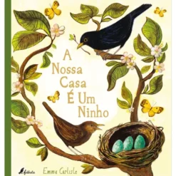 A Nossa Casa É Um Ninho de Emma Carlisle