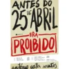 Antes do 25 de Abril: Era Proibido de António Costa Santos