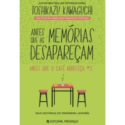 Antes que as Memórias Desapareçam de Toshikazu Kawaguchi - Antes que o Café Arrefeça #3