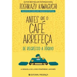 Antes que o Café Arrefeça de Toshikazu Kawaguchi - De Regresso a Tóquio