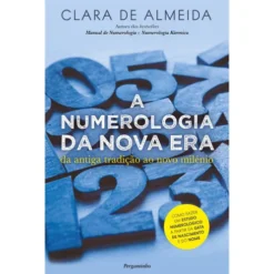 A Numerologia da Nova Era de Clara de Almeida