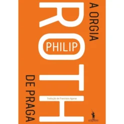 A Orgia de Praga de Philip Roth