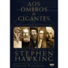 Aos Ombros dos Gigantes de Stephen Hawking
