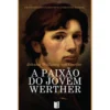 A Paixão do Jovem Werther (Livro de Bolso) de Johann Wolfgang Goethe