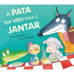 A Pata Que Veio Para O Jantar de Steve Smallman