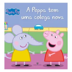 A Peppa Tem Uma Colega Nova de N. Astley e M. Baker