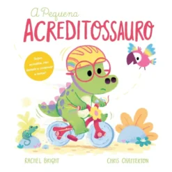 A Pequena Acreditossauro de Rachel Bright