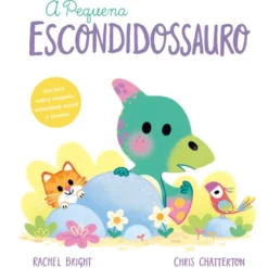 A Pequena Escondidossauro de Rachel Bright