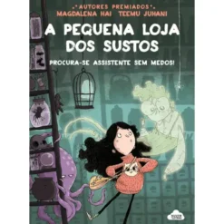 A Pequena Loja dos Sustos Nº 1 - Procura-se Assistente sem Medos! de Magdalena Hai