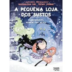 A Pequena Loja dos Sustos - Volume 3: o Abominável Homem das Neves de Magdalena Hai