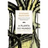 A Planta do Mundo de Stefano Mancuso