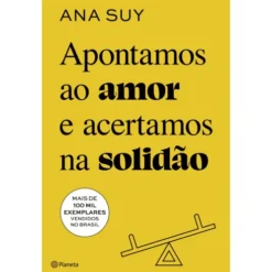 Apontamos Ao Amor E Acertamos de Ana Suy