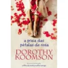 A Praia das Pétalas de Rosa de Dorothy Koomson