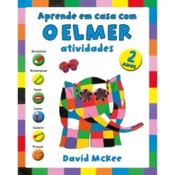 Aprende em Casa com o Elmer - Atividades 2 Anos de David McKee