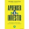 Aprender a Investir de Pedro Santos