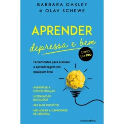 Aprender Depressa e Bem de Barbara Oakley E Olav Schewe