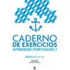 Aprender Português 1 - Nível A1/A2 - Caderno de Exercícios de Carla Oliveira